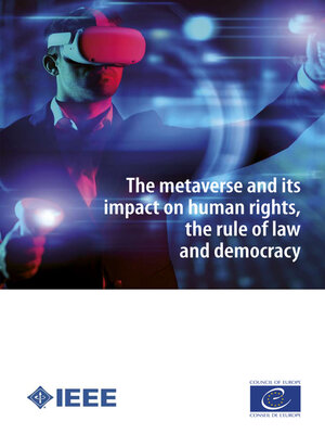 cover image of The metaverse and its impact on human rights, the rule of law and democracy